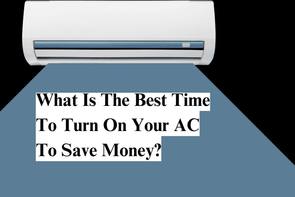 Best Time To Turn Ac On To Save Money