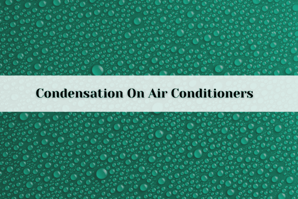 how much condensation from ac is normal