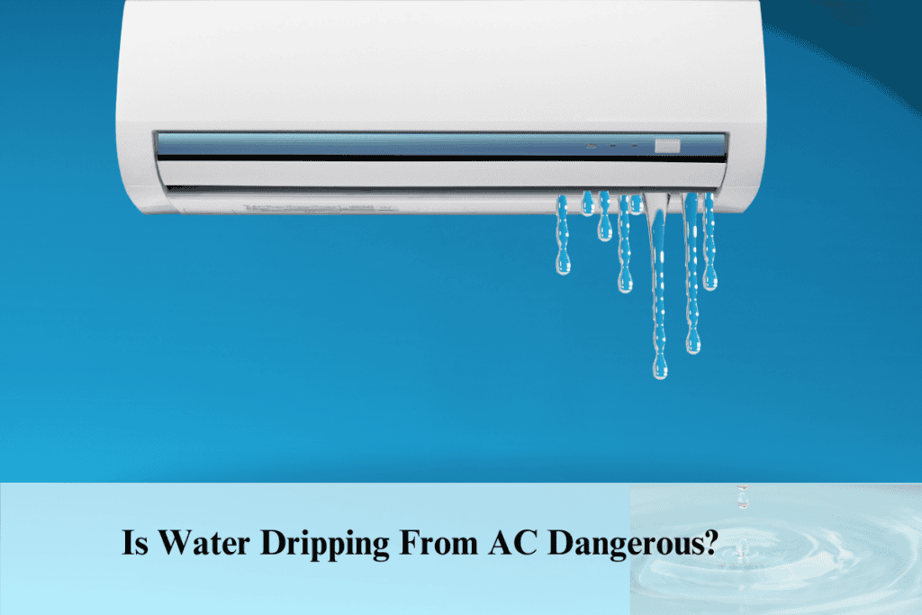 is water dripping from window ac dangerous